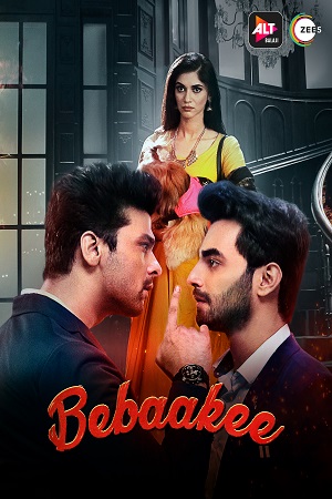 Download  Bebaakee (2020) Season 1 Hindi Complete ALTBalaji WEB Series 480p [60MB] | 720p [150MB] HDRip