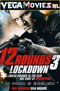 Download  12 Rounds 3: Lockdown (2015) Dual Audio {Hindi-English} 480p [370MB] | 720p [800MB] | 1080p [2GB]