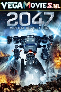  2047: Virtual Revolution (2016) Dual Audio [Hindi - English] WeB-DL 480p [330MB] | 720p [950MB] | 1080p [1.4GB]