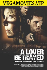 Download A Lover Betrayed (2017) Dual Audio (Hindi-English)