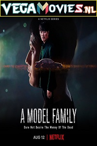 Download A Model Family (2022) Season 1 Hindi Dubbed Complete Netflix Original WEB Series WEB-DL