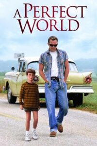 Download  A Perfect World (1993) BluRay Dual Audio {Hindi-English} 480p [450MB] | 720p [1.2GB] | 1080p [3GB]