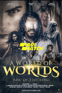 Download A World of Worlds: Rise of the King (2022) Hindi Full Movie WeB-DL