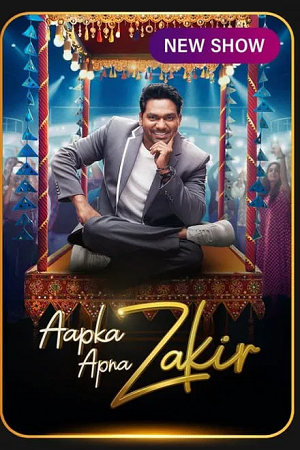  Aapka Apna Zakir (2024) Season 1 [S01E03 Added] Hindi Realty Tv-Show All Episodes 480p 720p & 1080p WEB-DL