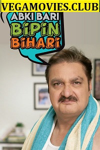 Download  Abki Baari Bipin Bihaari (2020) Season 1 Complete Hindi WEB Series 480p | 720p HDRip