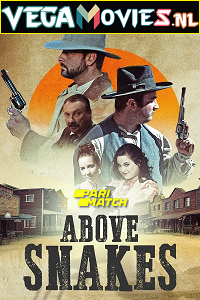  Above Snakes (2022) Hindi Voice Over Full Movie WEB-DL 720p [1GB]