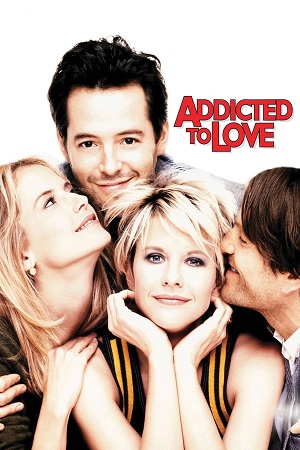  Addicted to Love (1997) BluRay Dual Audio {Hindi-English} 480p [360MB] | 720p [1GB] | 1080p [1.7GB]