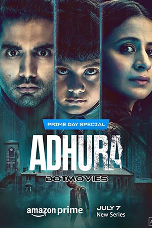  Adhura (Season 1) Hindi Amazon Original Complete Web Series 480p | 720p | 1080p WEB-DL