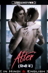 Download  [18-] After (2019) BluRay Dual Audio [Hindi Dubbed (ORG) - English] 480p [450MB] | 720p [1GB] | 1080p [2.3GB]