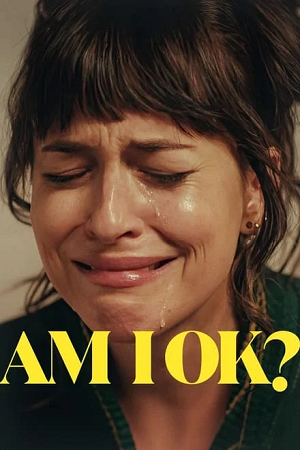 Download  Am I OK (2024) WEB-DL {English With Subtitles} Full Movie 480p [270MB] | 720p [720MB] | 1080p [1.7GB]