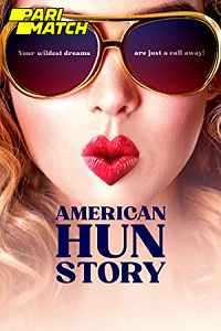  American HUN Story (2022) Hindi Voice Over Full Movie WEB-DL 720p [1GB]