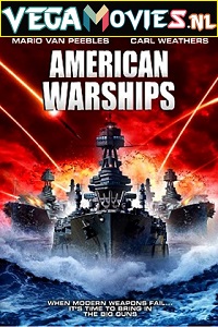 Download  American Warships (2012) Dual Audio {Hindi-English} 480p [300MB] | 720p [1GB] | 1080p [2GB]