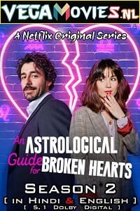 Download An Astrological Guide for Broken Hearts (Season 2) Dual Audio Complete Netflix Web Series WEB-DL