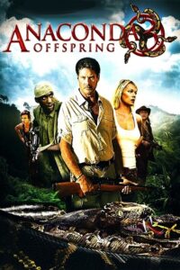 Download  Anaconda 3: Offspring (2008) WEB-DL Dual Audio {Hindi-English} 480p [300MB] | 720p [950MB] | 1080p [1.7GB]