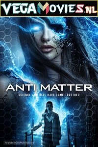  Anti Matter (2016) Dual Audio [Hindi-English] 480p [400MB] | 720p [1GB]