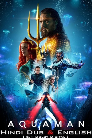 Download  Aquaman (2018) iMAX BluRay Dual Audio {Hindi-English} 480p [450MB] | 720p [1.2GB] | 1080p [2.8GB] | 2160p [8.2GB] 4K HDR10