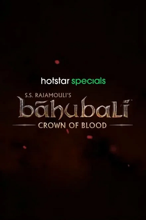 Download Baahubali: Crown of Blood (2024) Season 1 Hotstar Special WEB Series WEB-DL