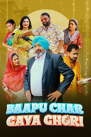 Download Baapu Char Gaya Ghori (2023) Punjabi Full Movie WEB-DL