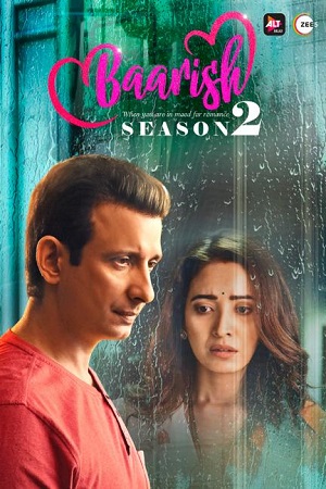 Download Baarish (2020) Season 2 Hindi Altbalaji WEB Series (Episode 12-20 Added)