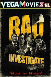 Download Bad Investigate (2018) Dual Audio