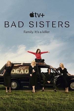  Bad Sisters (2022) Season 1 [S01E10 Added] Apple Tv- Original 480p | 720p WEB-DL