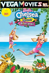  Barbie & Chelsea the Lost Birthday (2021) Dual Audio {Hindi-English} 480p [250MB] | 720p [550MB] | 1080p [1.3GB]