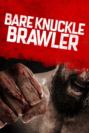 Download  Bare Knuckle Brawler (2019) WEB-DL Dual Audio {Hindi-English} 480p [310MB] | 720p [840MB] | 1080p [2GB] Full-Movie