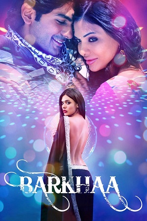 Download Barkhaa (2015) Hindi Full Movie WEB-DL