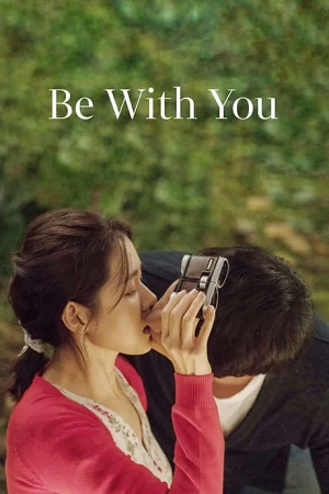 Download  Be with You (2018) BluRay Dual Audio {Hindi-Korean} 480p [450MB] | 720p [1.2GB] | 1080p [2.7GB]