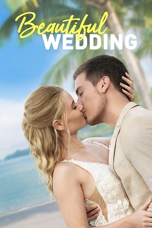 Download  Beautiful Wedding (2024) WEB-DL {English With Subtitles} Full Movie 480p [300MB] | 720p [800MB] | 1080p [1.8GB]