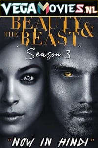 Download  Beauty and the Beast (2015) Season 3 Hindi Dubbed Complete [MXPlayer-Series] 480p [900MB] | 720p [1.5GB] HDRip