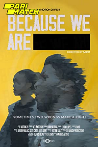  Because We Are (2021) Hindi Voice Over Full Movie WEB-DL 720p [1GB]