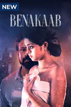 Download  Benakaab (2023) S01 Hindi HDRip Complete Series 480p [250MB] | 720p [450MB] | 1080p [850MB]