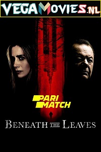 Download Beneath the Leaves (2019) Dual Audio (Hindi-English)