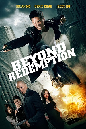 Download  Beyond Redemption (2015) Dual Audio [Hindi - English] WeB-DL 480p [300MB] | 720p [850MB] | 1080p [1.9GB]