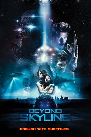 Download  Beyond Skyline (2017) BluRay {English With Subtitles} Full Movie 480p [350MB] | 720p [850MB] | 1080p [1.7GB]