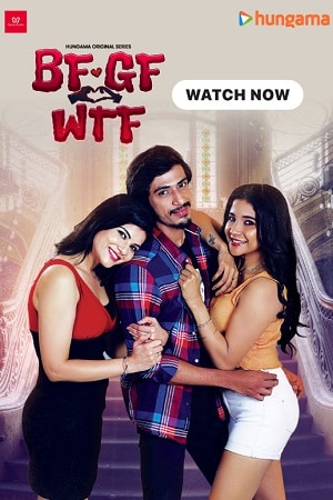 Download BF GF WTF (2023) S01 Hindi HDRip Complete WEB Series