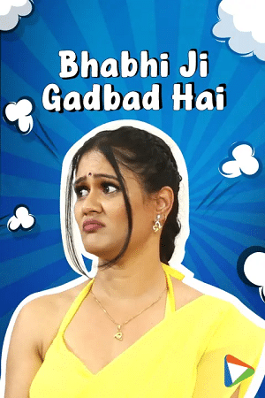 Download  Bhabhi Ji Gadbad Hai (2023) S01 Hindi HDRip Complete WEB Series 480p | 720p | 1080p