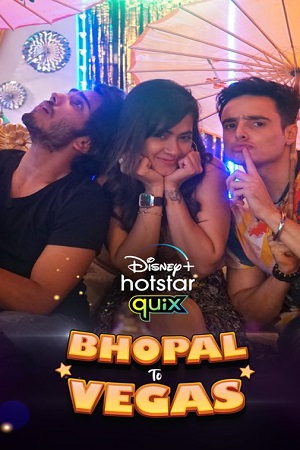 Download  Bhopal to Vegas (2021) Season 1 Hindi Complete Disney- Hotstar WEB Series 480p | 720p WEB-DL