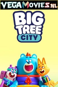 Download Big Tree City (Season 1) Dual Audio Complete Netflix Web Series WEB-DL