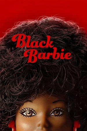 Download Black Barbie: A Documentary (2024) NF WEB-DL Dual Audio (Hindi-English)