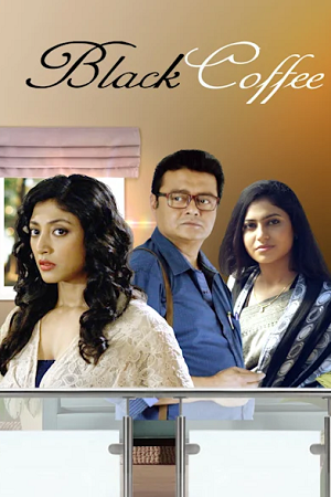 Download Black Coffee (2017) Bengali Full Movie HDRip