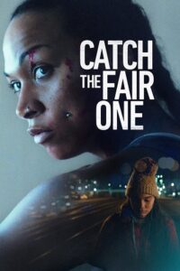 Download  Catch the Fair One (2022) Dual Audio [Hindi - English] WeB-DL 480p [300MB] | 720p [800MB] | 1080p [1.8GB]