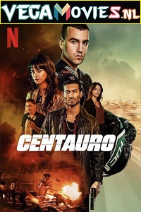 Download  Centauro (2022) Dual Audio [Hindi - English] NF WeB-DL 480p [330MB] | 720p [800MB] | 1080p [1.7GB]