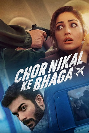 Download Chor Nikal Ke Bhaga – Netflix Original (2023) WEB-DL Full Movie