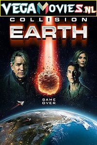 Download  Collision Earth (2020) Dual Audio {Hindi-English} 480p [300MB] | 720p [1GB]