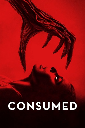  Consumed (2024) WEB-DL Dual Audio {Hindi-English} 480p [315MB] | 720p [800MB] | 1080p [2GB]