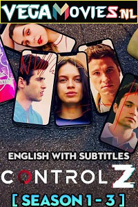 Download Control Z (Season 1 – 3) Netflix English with Subtitles Complete WEB Series WEB-DL