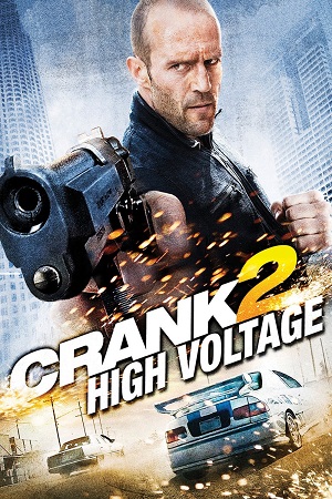 Download  [18-] Crank: High Voltage (2009) Dual Audio {Hindi-English} 480p [300MB] 720p [1.2GB] | 1080p [1.5GB]