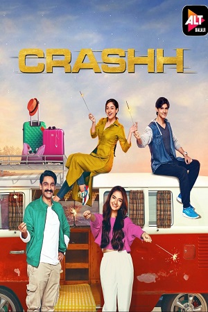 Download Crashh (2021) Season 1 Hindi Complete ALTBalaji WEB Series WEB-DL